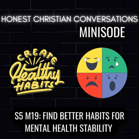 Find Better Habits For Mental Health Stability (MINISODE)