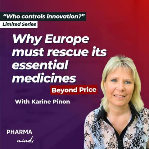 [EN] - Beyond price: why Europe must rescue its essential medicines
