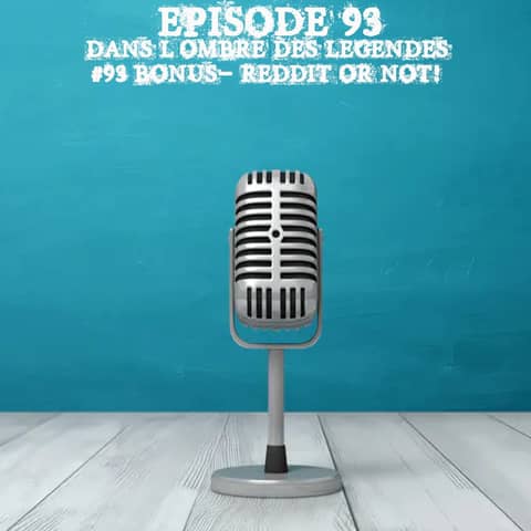 #93 Bonus - Reddit or Not!