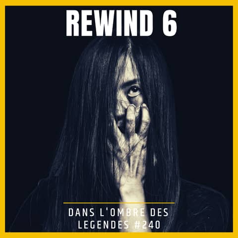 Dans l'ombre des légendes-240 Rewind 6...