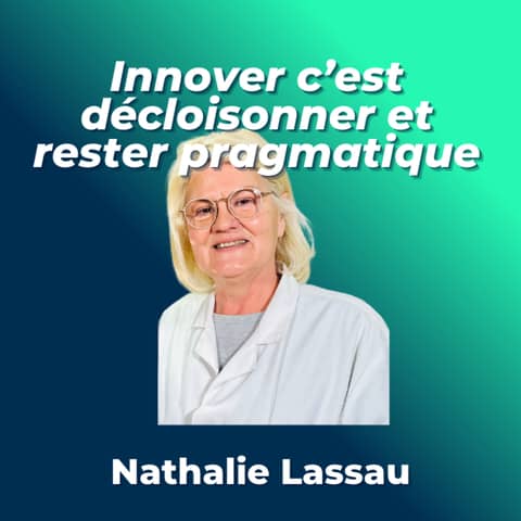 #21 - Pr Nathalie Lassau, PUPH Radiologue IGR Paris Saclay - Innover c‘est décloisonner et rester pragmatique