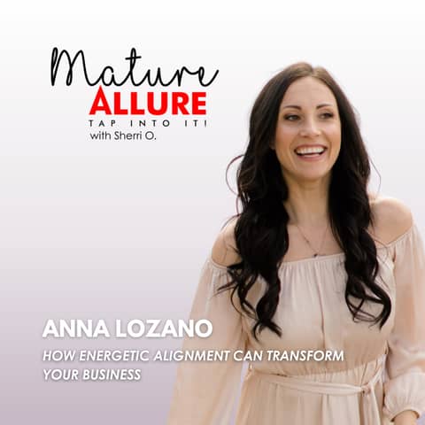 Anna Lozano – How Energetic Alignment Can Transform Your  Business