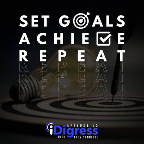 65. Set Goals. Achieve Goals. Repeat.