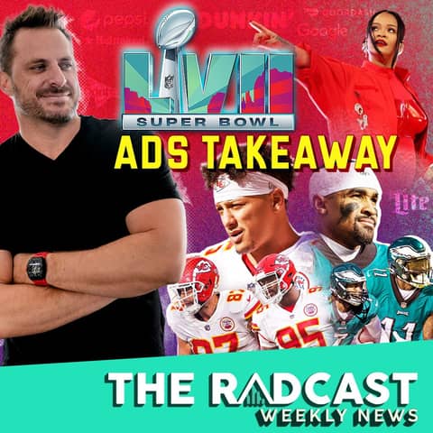 The Week of February 17, 2023 Marketing and Business News: Super Bowl Ads Takeaway