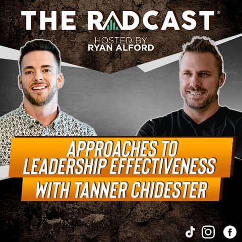Approaches to Leadership Effectiveness with Tanner Chidester