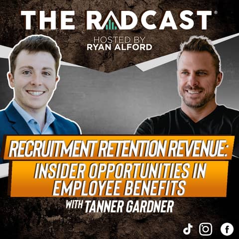 Recruitment Retention Revenue: Insider Opportunities in Employee Benefits with Tanner Gardner