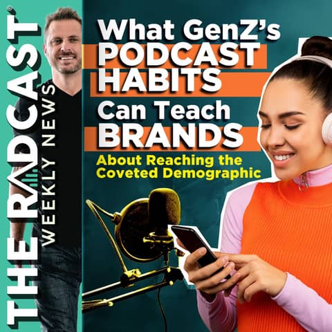 The Week of November 17, 2023 Marketing and Business News: What GenZ’s Podcast Habits Can Teach Brands About Reaching The Coveted Demographic