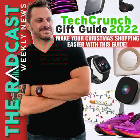 TechCrunch Gift Guide 2022: Weekly News 12.16.22