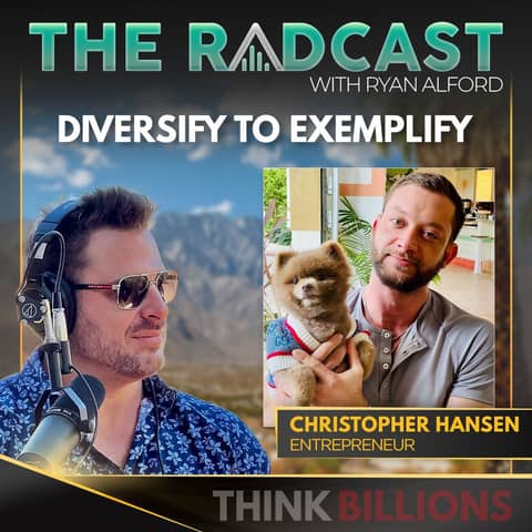 Diversify to Maximize Opportunities with Chris Hansen - a Think Billions Experience Guest