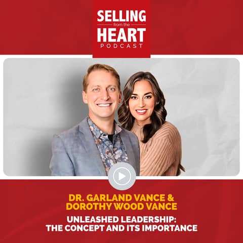 Unleashed Leadership: The Concept and Its Importance featuring Dr. Garland Vance & Dorothy Wood Vance