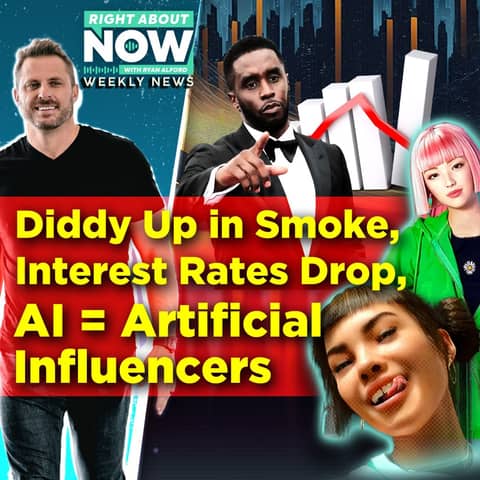 Diddy Up in Smoke, Interest Rates Drop, AI = Artificial Influencers