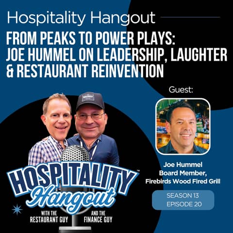 From Peaks to Power Plays: Joe Hummel on Leadership, Laughter & Restaurant Reinvention From Peaks to Power Plays: Joe Hummel on Leadership, Laughter & Restaurant Reinvention