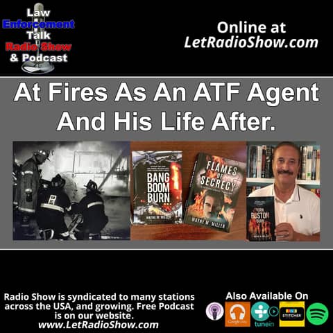 At Fires As An ATF Agent And His Life After.