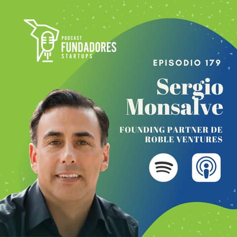 Sergio Monsalve 🇲🇽 | Roble Ventures | Un experto en el Venture Capital | Ep. 179