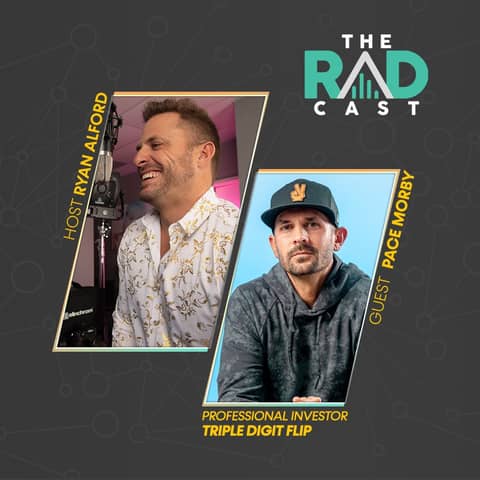 Pace Morby - Investor, Developer, Creative Finance Wizard, and Host of Triple Digit Flip