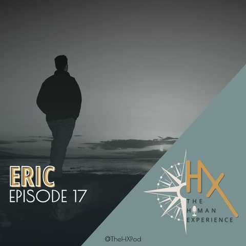 Episode 17 - Eric's Story