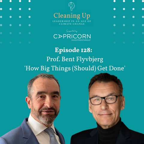 How Big Things (Should) Get Done - Ep128: Prof. Bent Flyvbjerg