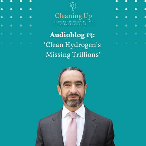 Audioblog 13: Clean Hydrogen's Missing Trillions