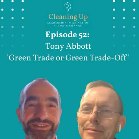 Ep52: Tony Abbott  'Green Trade or Green Trade-Off'