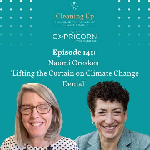 Lifting the Curtain on Climate Change Denial - Ep 141: Prof Naomi Oreskes
