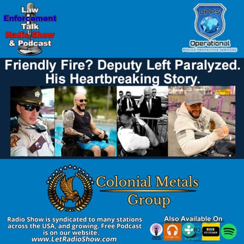 Friendly Fire Deputy Sheriff Left Paralyzed. His Heart