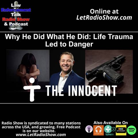 Why He Did What He Did: Life Trauma Led Why He Did What He Did: Life Trauma Led