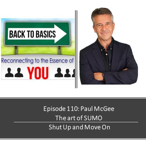 E110: Paul McGee- The art of SUMO , Shut Up and Move On