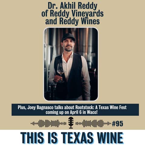 Dr. Akhil Reddy of Reddy Vineyards and Reddy Wines: Where Grit Meets Grapes