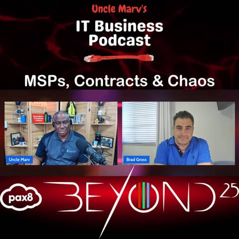 MSPs, Contracts & Chaos: Brad Gross at Pax8 Beyond (EP 841)