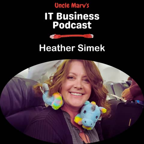 Heather Simek: MSP Life, Lessons & Leadership (EP 872)