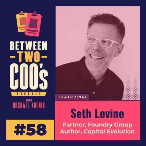 Seth Levine of Foundry Group on Capital Evolution, AI, and the Future of Company Leadership