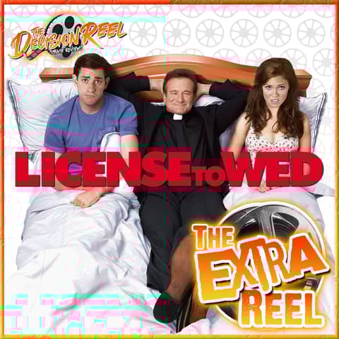 The Extra Reel - License to Wed