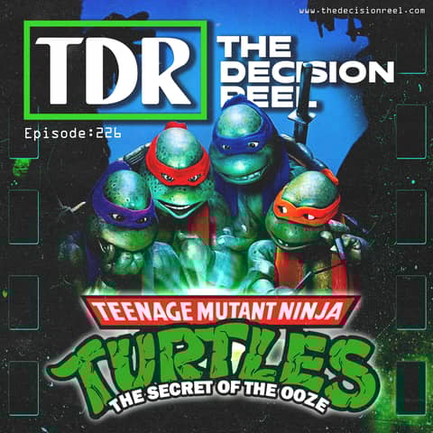 Ep.226 - Teenage Mutant Ninja Turtles II Secret of the Ooze