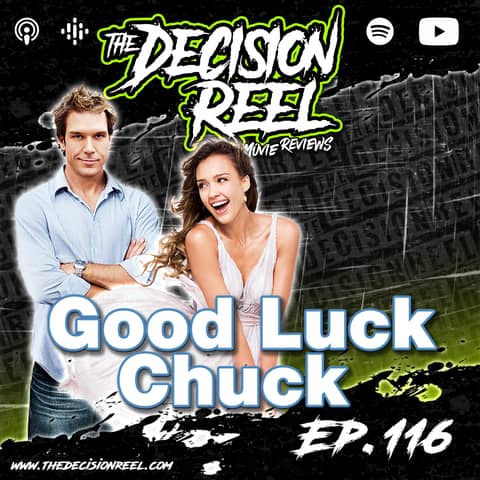 Ep.116 - Good Luck Chuck