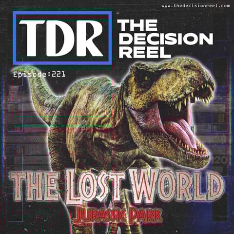 Ep.221 - The Lost World Jurassic Park