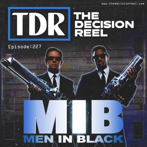 Ep.227 - Men In Black