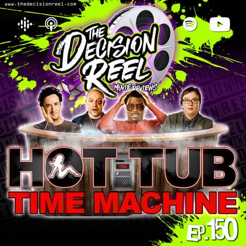 Ep.150 - Hot Tub Time Machine
