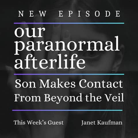 Son Communicates From Beyond The Veil