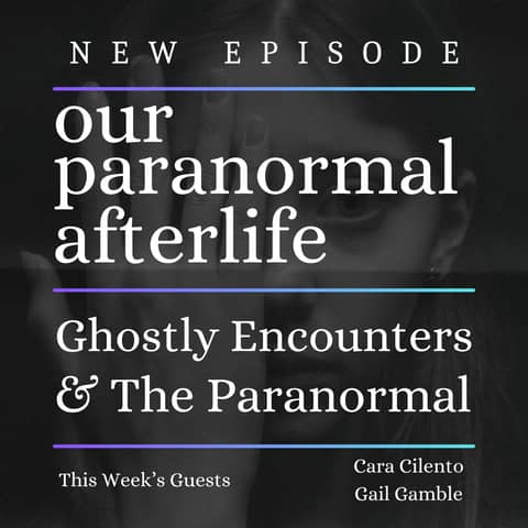 Ghostly Encounters & The Paranormal