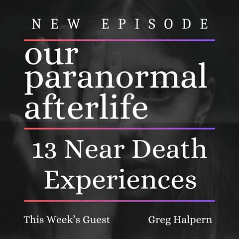 13 Near Death Experiences