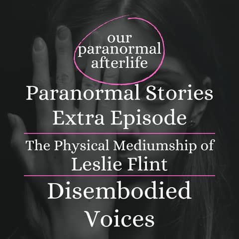 Physical Medium Leslie Flint: Spirit Voices in the Dark