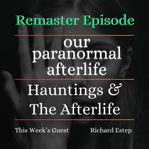 Hauntings and The Afterlife