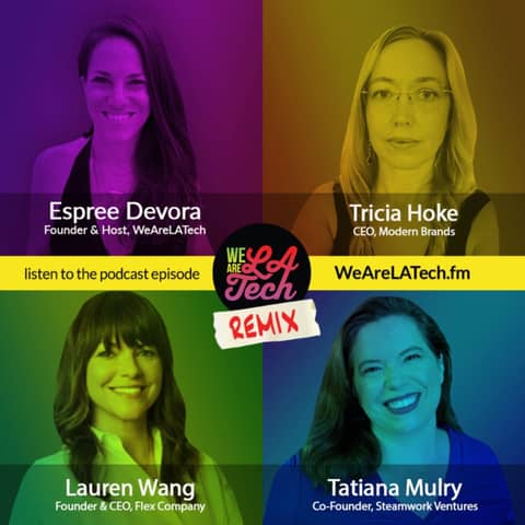 Remix: Tricia Hoke, Tatiana Mulry, and Lauren Wang: WeAreLATech Startup Spotlight