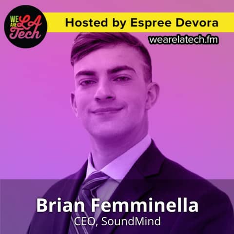 Brian Femminella of SoundMind: WeAreLATech Startup Spotlight