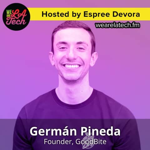 Germán Pineda of GoodBite: WeAreLATech Startup Spotlight