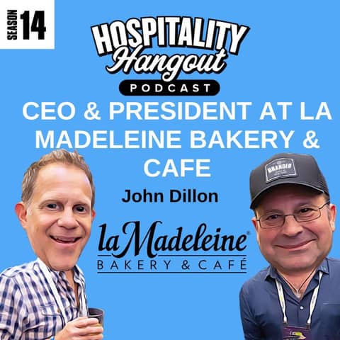 Third Place Thinking: John Dillon CEO of La Madeleine on Reviving Legacy Brands and Redefining Café Culture in Hospitality