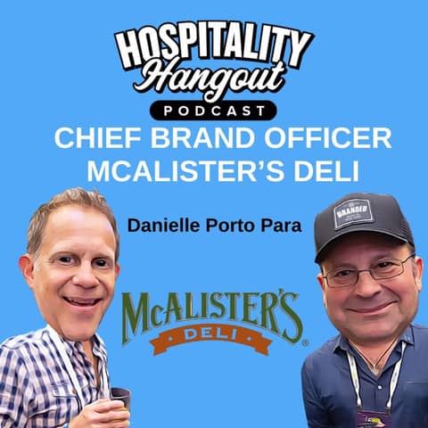 Building the McAlister’s Brand: Hospitality Insights from Danielle Parra on Fast Casual & Innovation