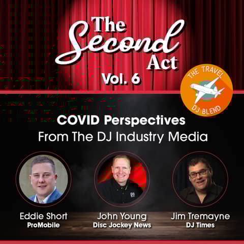 The Second Act Vol 6: COVID Perspectives From The DJ Industry Media