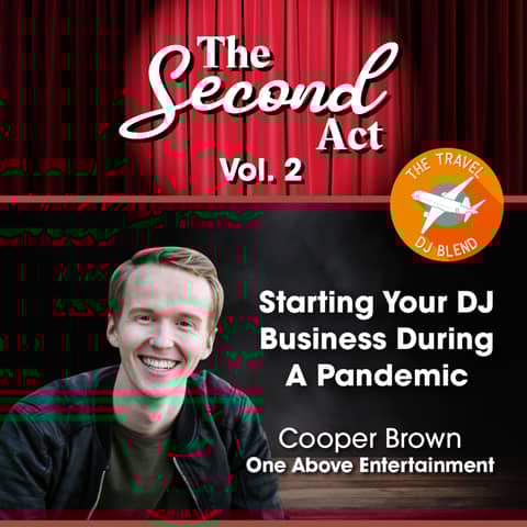 The Second Act Vol 2: Starting Your DJ Business During A Pandemic