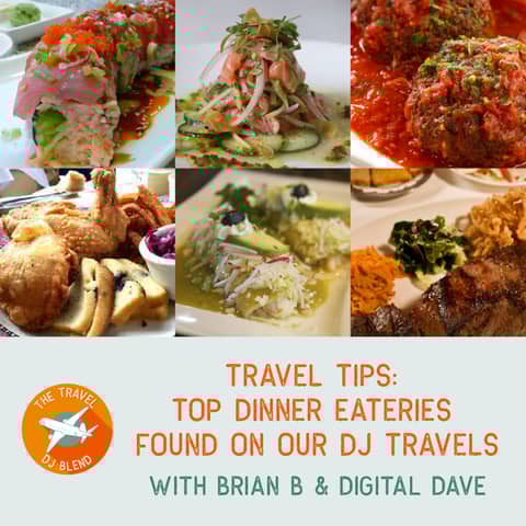 Travel Tips: Top Dinner Eateries Found On Our DJ Travels